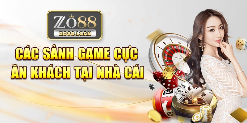 Các sảnh game cực ăn khách tại nhà cái