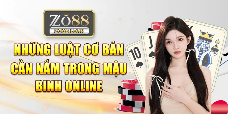 Những luật cơ bản cần nắm trong mậu binh online