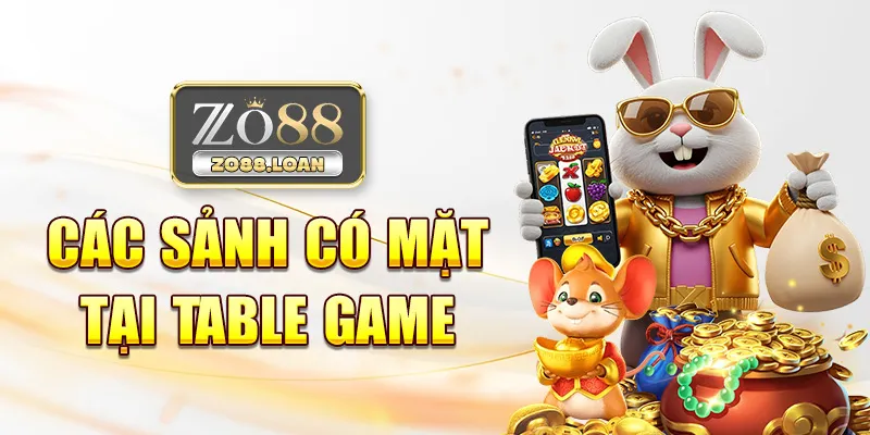 Các sảnh có mặt tại table game