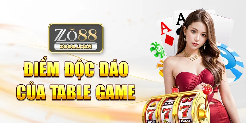 Điểm độc đáo của table game