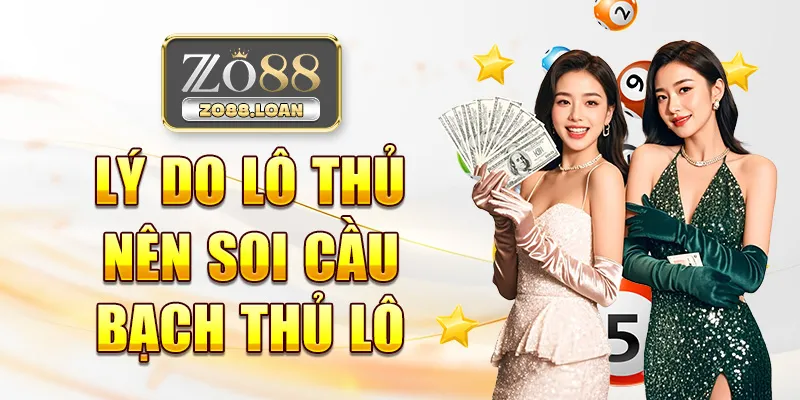 Lý do lô thủ nên soi cầu bạch thủ lô