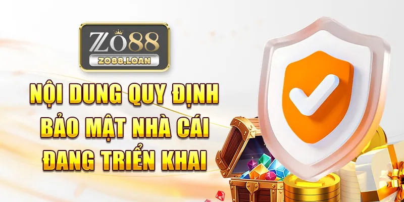 Nội dung quy định bảo mật nhà cái đang triển khai